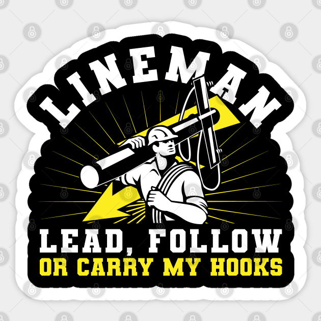 Electrical Lineman Lineman Sticker TeePublic
